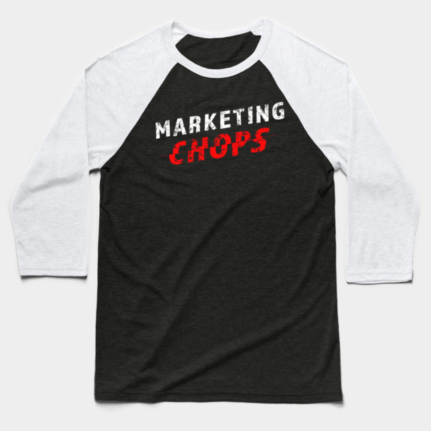 Marketing Chops Baseball T-Shirt by alblais