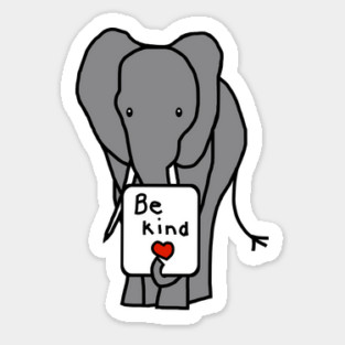 Elephant Kindness says Be Kind Sticker