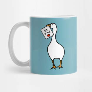 Silly Goose of Kindness says Be Kind Mug
