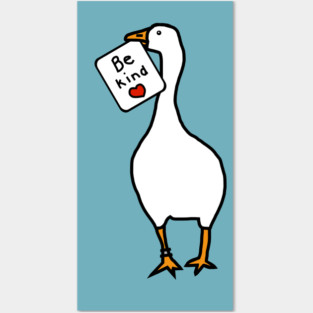 Silly Goose of Kindness says Be Kind Posters and Art