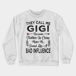 They call me gigi Crewneck Sweatshirt