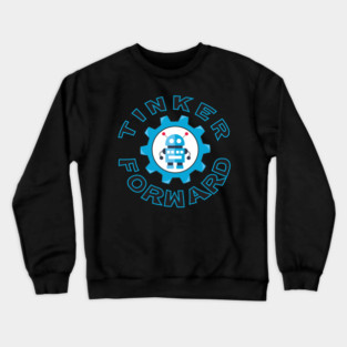 Tinker Forward Robot In Gear Rounded Text Crewneck Sweatshirt
