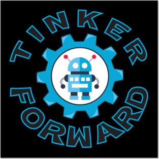Tinker Forward Robot In Gear Rounded Text Posters and Art