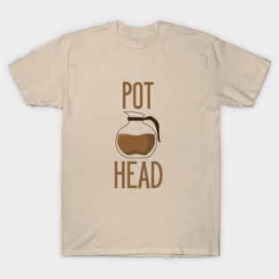 Pot Head T-Shirt