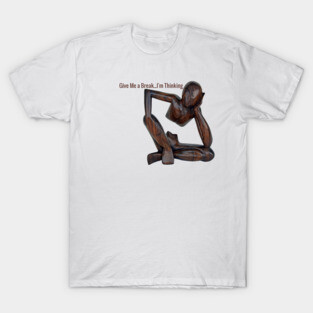 The Thinker Funny T-Shirt
