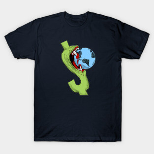 Greedy Dollar Anti Capitalism T-Shirt