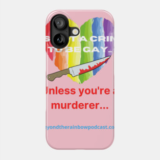 Not a crime to be gay Phone Case