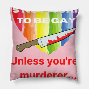 Not a crime to be gay Pillow
