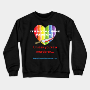 Not a crime to be gay Crewneck Sweatshirt