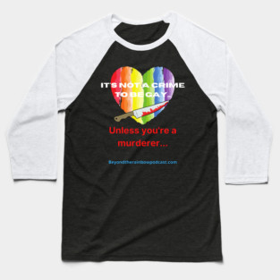 Not a crime to be gay Baseball T-Shirt