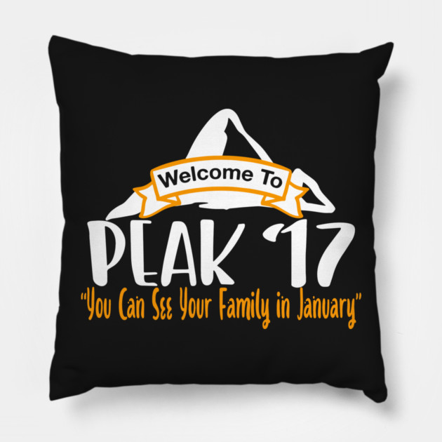 Welcome To Peak 17 You Can See Your Family In January Pillow by belownormal