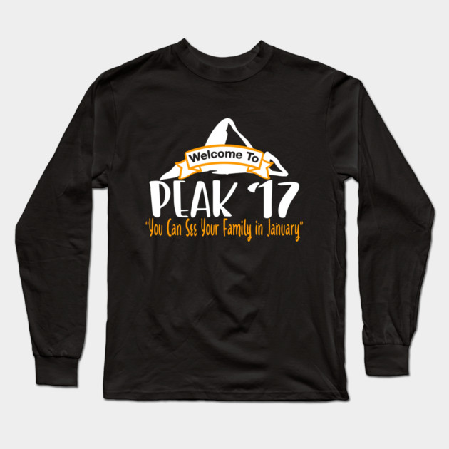 Welcome To Peak 17 You Can See Your Family In January Long Sleeve T-Shirt by belownormal