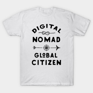 Digital nomad global citizen T-Shirt