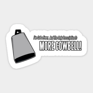 More Cowbell Sticker