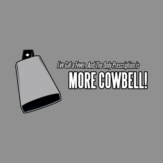 More Cowbell by Cosmo Gazoo