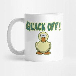 Quack off! Mug