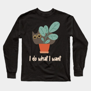 Cat in Flower Pot I Do What I Want Boho-Style Long Sleeve T-Shirt