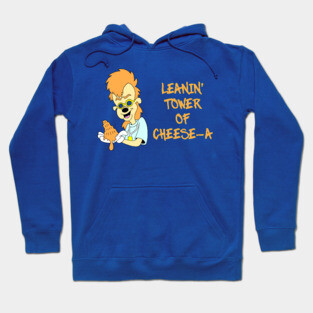 Leanin' Tower of Cheese-A! Hoodie