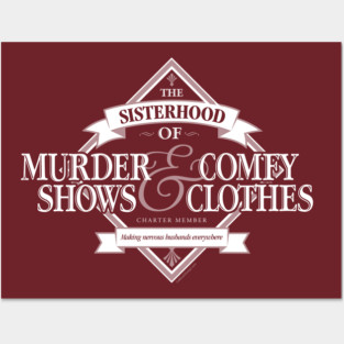 Sisterhood of Murder Shows and Comfy Clothes Posters and Art