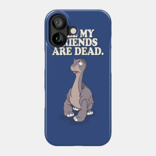 All My Friends Are Dead Phone Case