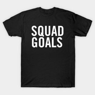 Squad Goals T-Shirt