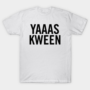 Yas Kween T-Shirt