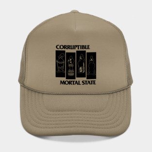 Corruptible, Mortal State Hat