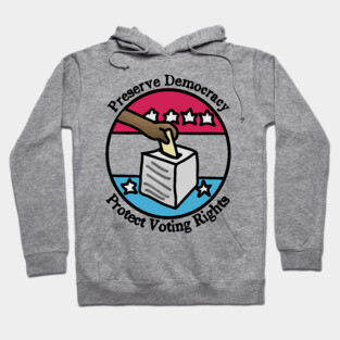 Preserve Democracy - Protect Voting Rights Hoodie