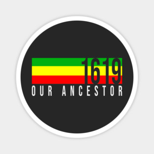 Retro 1619 Our Ancestor African roots colors Magnet