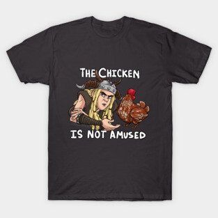The Chicken is Not Amused T-Shirt
