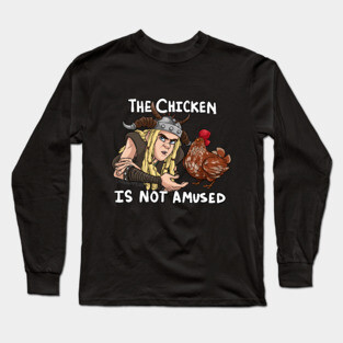 The Chicken is Not Amused Long Sleeve T-Shirt