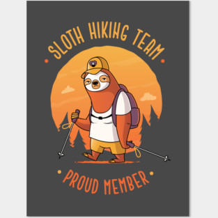 Sloth Hiking Team Proud Member Posters and Art
