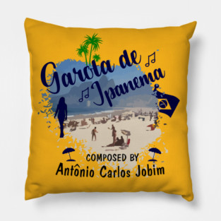 Garota de Ipanema--The Girl From Ipanema Pillow
