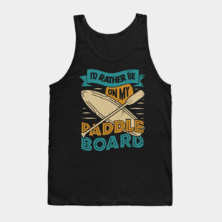 Stand Up Paddle Board Paddleboarding Paddler Gift Tank Top