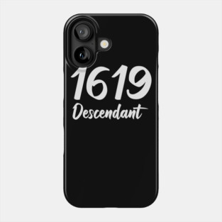 1619 Descendant Black History Phone Case