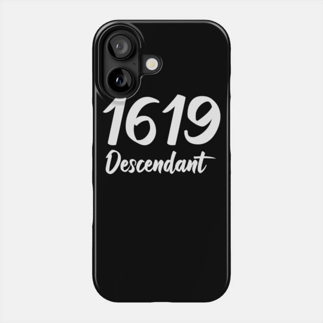 1619 Descendant Black History Phone Case by UrbanLifeApparel