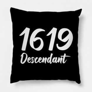 1619 Descendant Black History Pillow