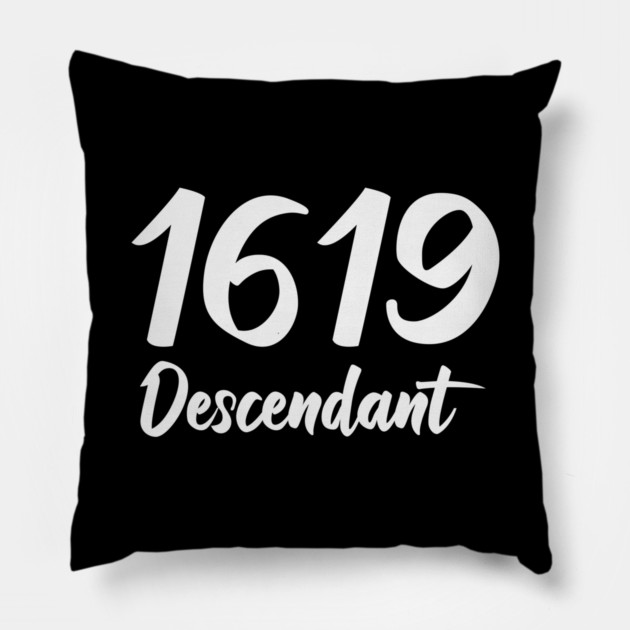 1619 Descendant Black History Pillow by UrbanLifeApparel