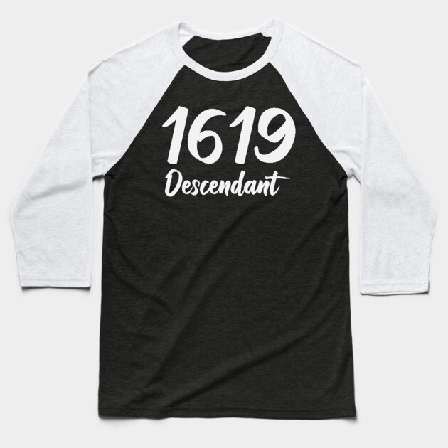 1619 Descendant Black History Baseball T-Shirt by UrbanLifeApparel