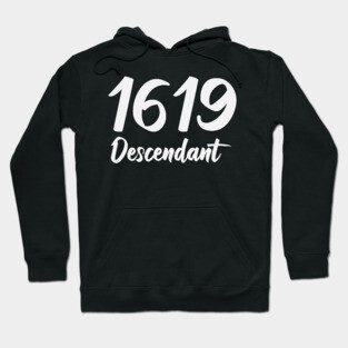 1619 Descendant Black History Hoodie