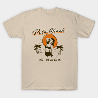 Palm Beach is Back Summer Time Sun and Fun Vintage Style T-Shirt