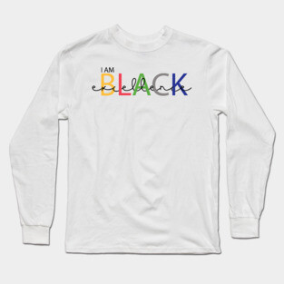 I am black excellence Long Sleeve T-Shirt