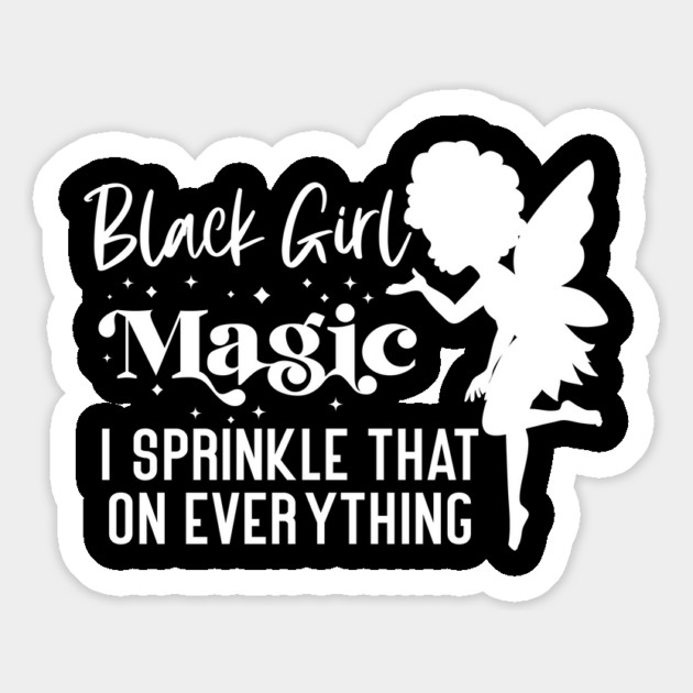 Black Girl Magic I Sprinkle That On Everything Magnet by UrbanLifeApparel