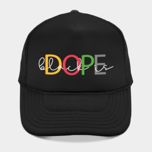 Black Is Dope Hat