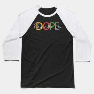 Black Is Dope Baseball T-Shirt