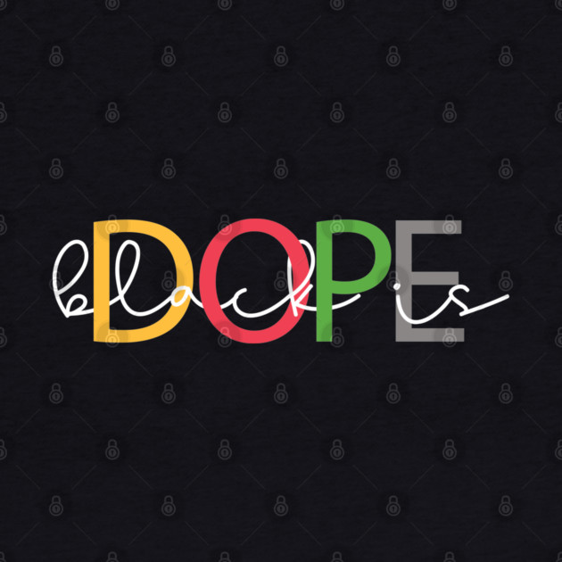 Black Is Dope by UrbanLifeApparel