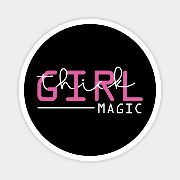 Thick girl magic Magnet by UrbanLifeApparel