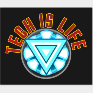 Tech Is Life (Arc Reactor) Posters and Art