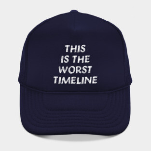 This Is The Worst Timeline - Meme, Multiverse Hat