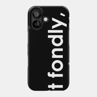 I remember it fondly, whether it happened or not Phone Case